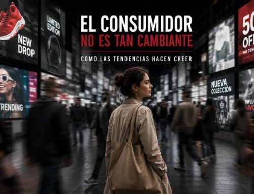 El consumidor no es tan cambiante como las tendencias hacen creer