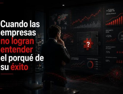 Cuando las empresas no logran entender el porqué de su éxito